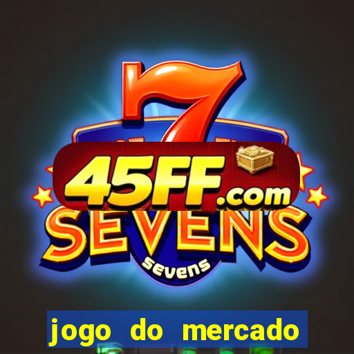 jogo do mercado dinheiro infinito